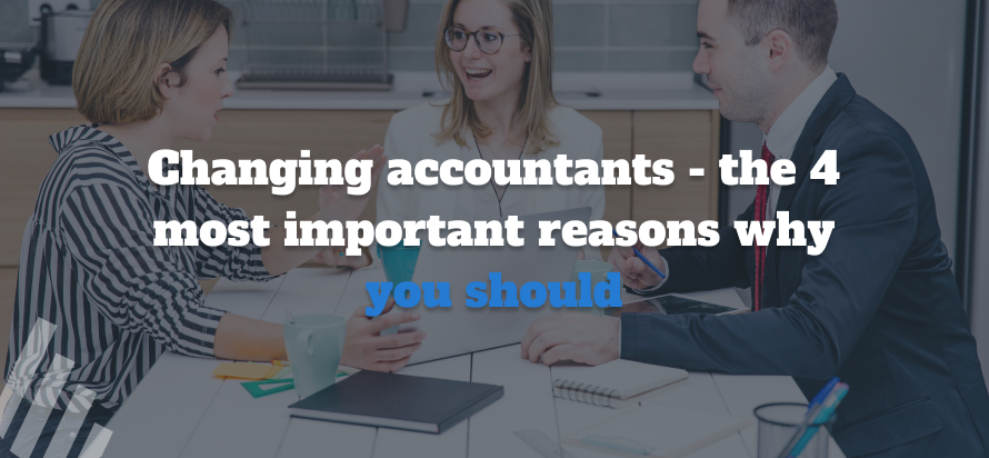 Changing accountants - 4 most important-reasons